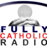 Fully Catholic Radio