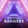 LiSTNR – Festival Bangers