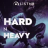 LiSTNR – Hard N Heavy (HLS)